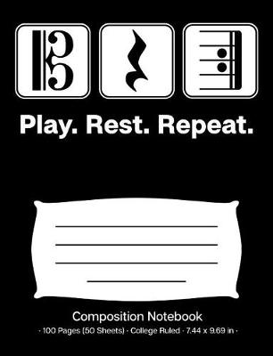 Book cover for Play. Rest. Repeat. Composition Notebook