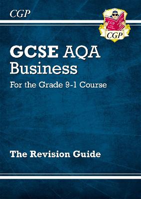 Cover of GCSE Business AQA Revision Guide - for the Grade 9-1 Course