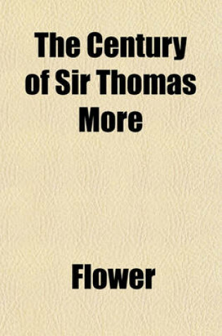 Cover of The Century of Sir Thomas More