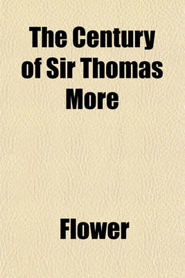 Book cover for The Century of Sir Thomas More