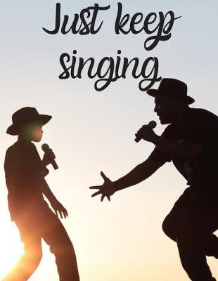 Book cover for Just keep singing