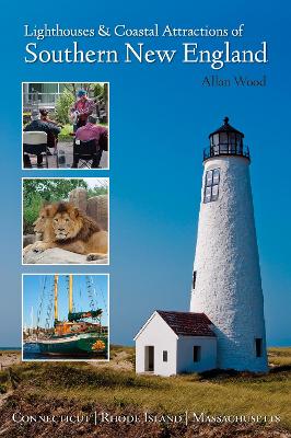 Book cover for Lighthouses and Coastal Attractions of Southern New England: Connecticut, Rhode Island, and Massachusetts