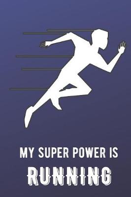Book cover for My Super Power Is Running