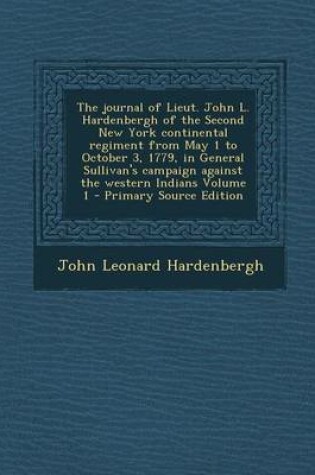 Cover of The Journal of Lieut. John L. Hardenbergh of the Second New York Continental Regiment from May 1 to October 3, 1779, in General Sullivan's Campaign Against the Western Indians Volume 1