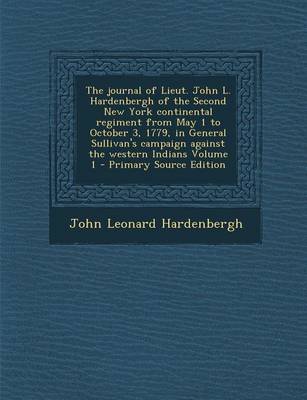 Book cover for The Journal of Lieut. John L. Hardenbergh of the Second New York Continental Regiment from May 1 to October 3, 1779, in General Sullivan's Campaign Against the Western Indians Volume 1