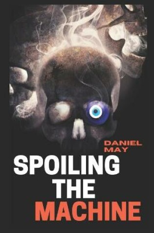 Cover of Spoiling the Machine