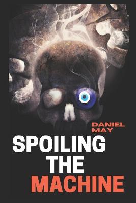 Book cover for Spoiling the Machine
