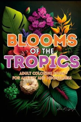 Cover of Blooms of the Tropics