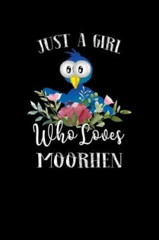 Cover of Just a Girl Who Loves Moorhen