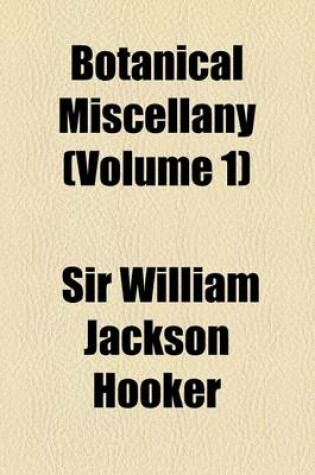 Cover of Botanical Miscellany (Volume 1)