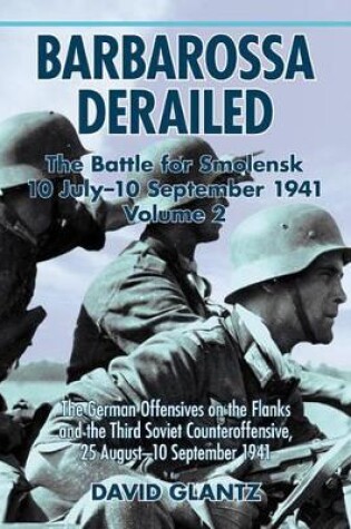 Cover of Barbarossa Derailed: the Battle for Smolensk 10 July - 10 September 1941 Volume 2