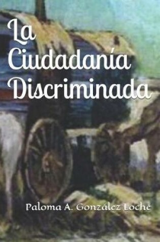 Cover of La Ciudadania Discriminada