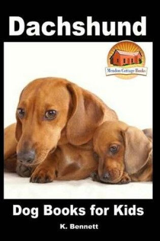 Cover of Dachshund - Dog Books for Kids
