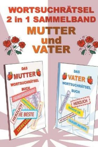 Cover of WORTSUCHRÄTSEL 2 in 1 SAMMELBAND MUTTER und VATER