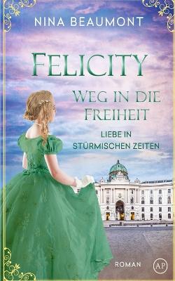 Book cover for Felicity, Weg in die Freiheit