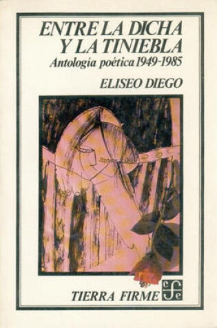 Cover of Entre La Dicha y La Tiniebla