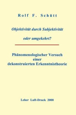 Cover of Objektivitat durch Subjektivitat oder umgekehrt ?