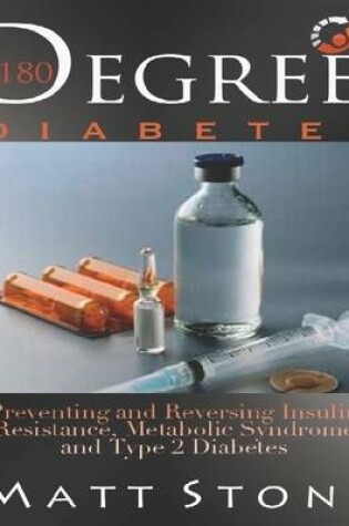 Cover of 180 Degree Diabetes: Preventing and Reversing Insulin Resistance, Metabolic Syndrome and Type 2 Diabetes