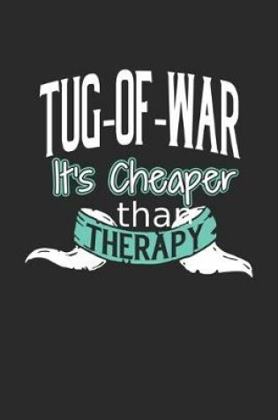 Cover of Tug-of-War It's Cheaper Than Therapy