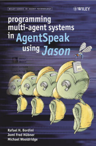 Cover of Programming Multi-Agent Systems in AgentSpeak using Jason