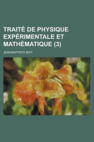 Cover of Traite de Physique Experimentale Et Mathematique (3)
