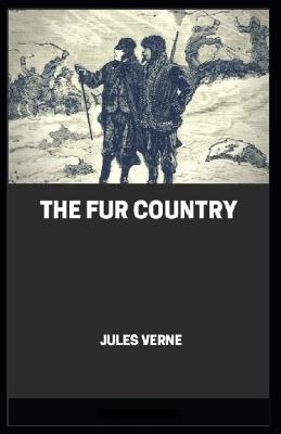 Book cover for The Fur Country Annotated