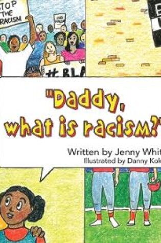 Cover of Daddy, What is Racism?