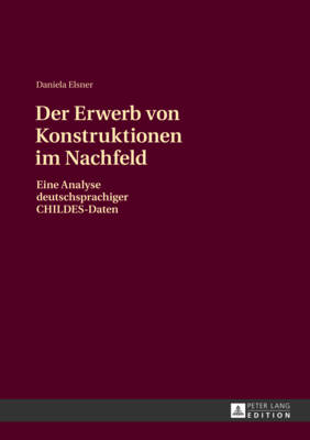 Book cover for Der Erwerb Von Konstruktionen Im Nachfeld