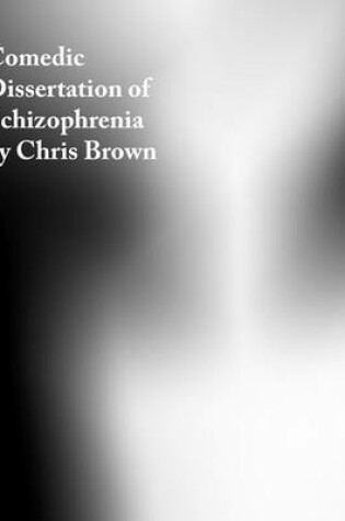 Cover of Comedic Dissertation of Schizophrenia