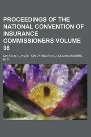 Cover of Proceedings of the National Convention of Insurance Commissioners Volume 38