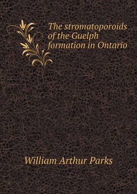 Book cover for The Stromatoporoids of the Guelph Formation in Ontario