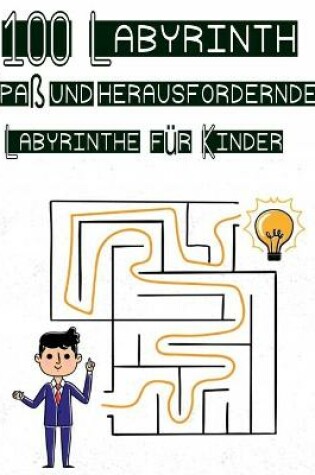 Cover of 100 Labyrinth Fur Kinder Spass und Herausfordernde