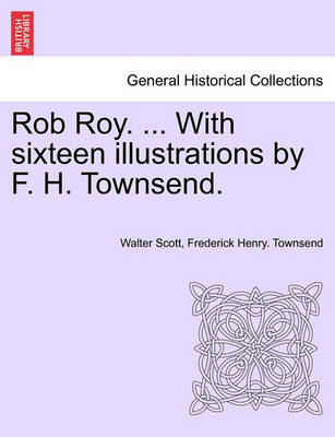 Book cover for Rob Roy. ... with Sixteen Illustrations by F. H. Townsend.