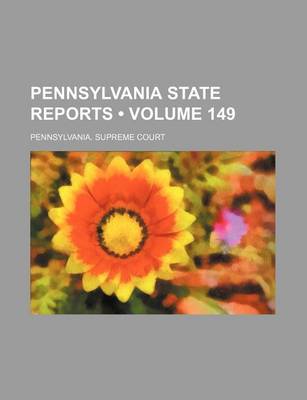 Book cover for Pennsylvania State Reports (Volume 149)