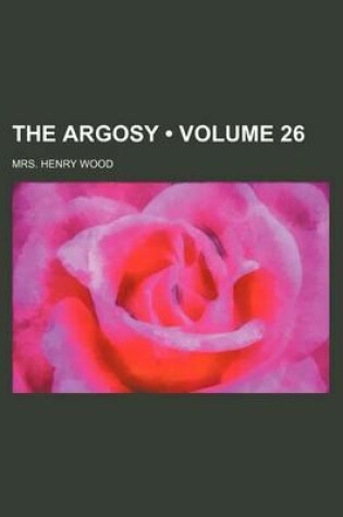 Cover of The Argosy (Volume 26)