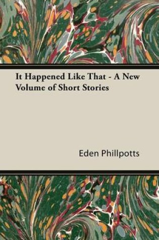 Cover of It Happened Like That - A New Volume of Short Stories