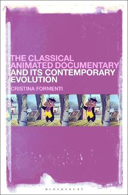 Book cover for The Classical Animated Documentary and Its Contemporary Evolution