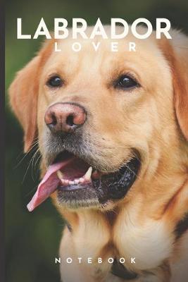 Book cover for Labrador Lover Notebook