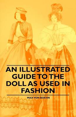 Book cover for An Illustrated Guide to the Doll as Used in Fashion