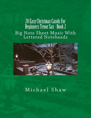 Book cover for 20 Easy Christmas Carols For Beginners Tenor Sax - Book 2