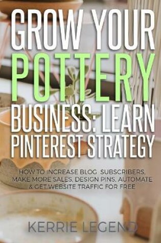 Cover of Grow Your Pottery Business