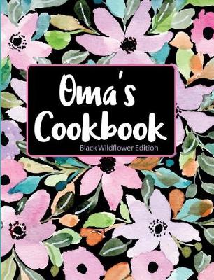 Book cover for Oma's Cookbook Black Wildflower Edition