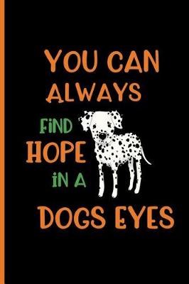 Book cover for You can always find Hope in a dogs eyes