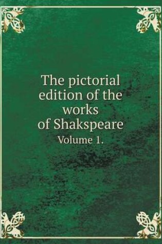 Cover of The pictorial edition of the works of Shakspeare Volume 1.