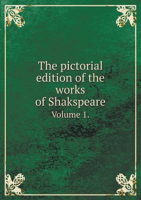 Book cover for The pictorial edition of the works of Shakspeare Volume 1.