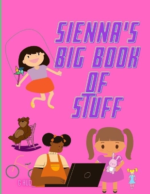 Book cover for Sienna's Big Book of Stuff