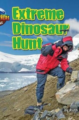 Cover of Extreme Dinosaur Hunt