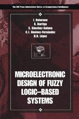 Book cover for Microelectronic Design of Fuzzy Logic-Based Systems