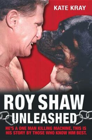 Cover of Roy Shaw Unleashed