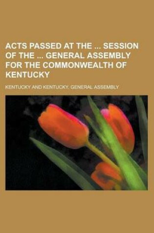 Cover of Acts Passed at the Session of the General Assembly for the Commonwealth of Kentucky